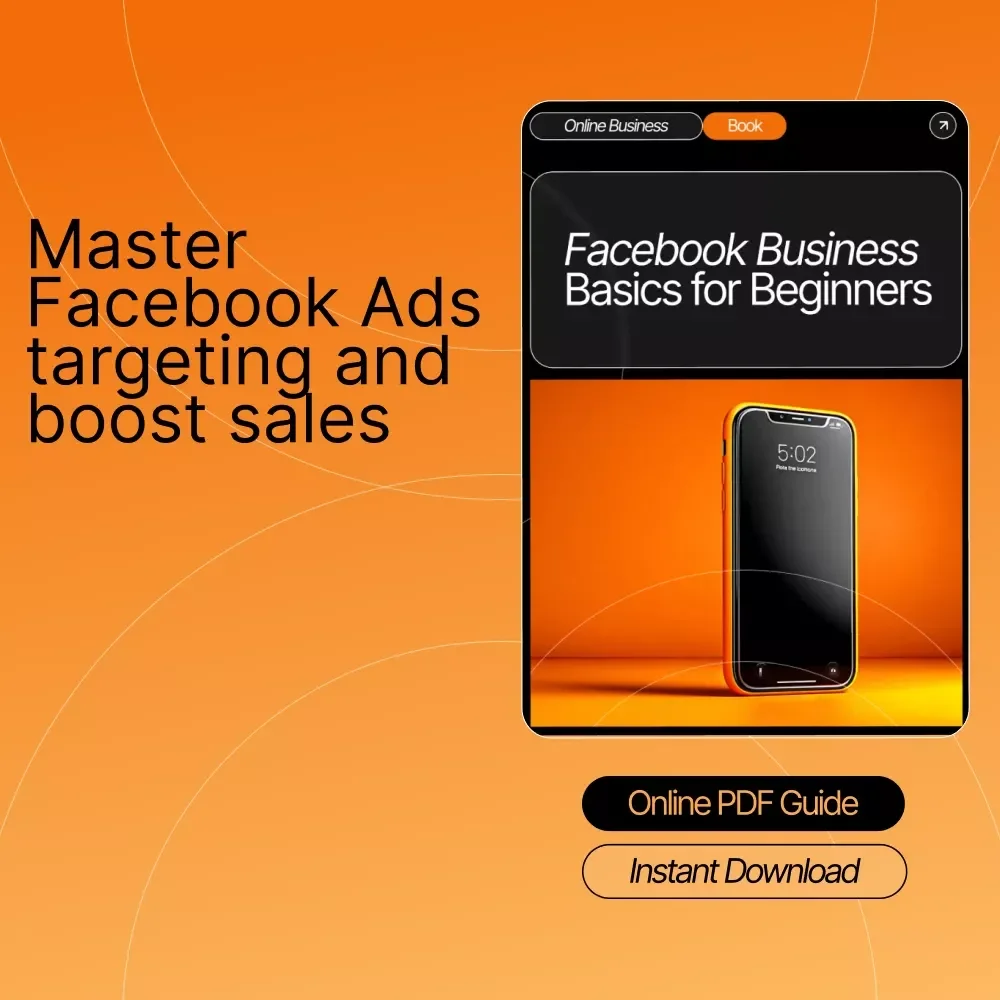 Facebook Business Basics for Beginners: A Step-by-Step Guide to Mastering Facebook Marketing and Ads