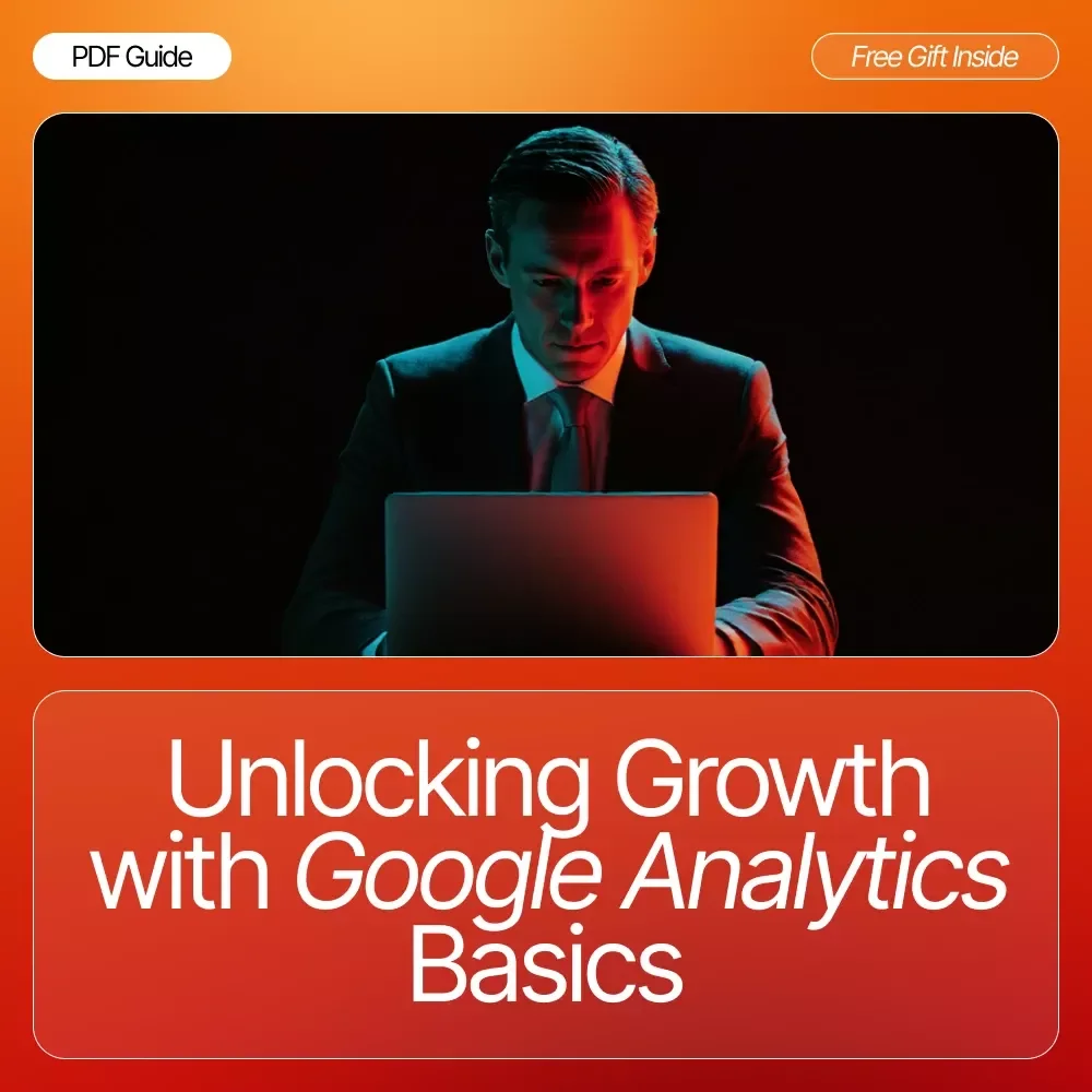 Unlocking Growth with Google Analytics Basics eBook - A Beginner's Guide to Data-Driven Success