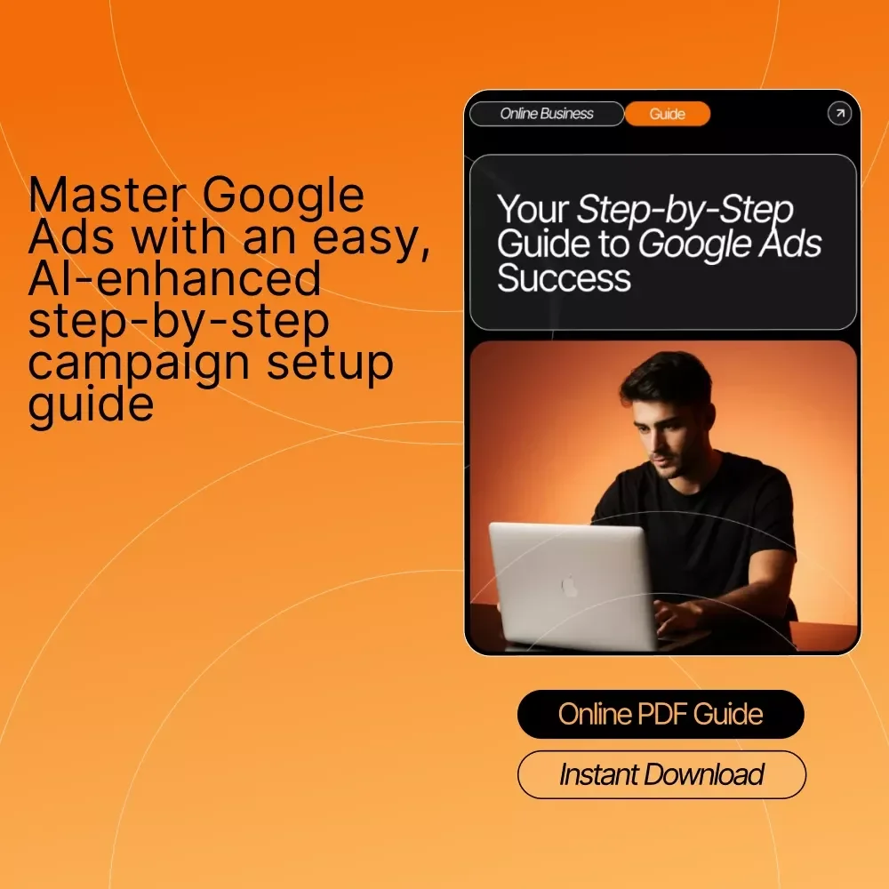 Your Step-by-Step Guide to Google Ads Success – High-Converting Digital Guide for Beginners | Google Ads Setup Tutorial | Learn how to set up a google ads campaign Easily