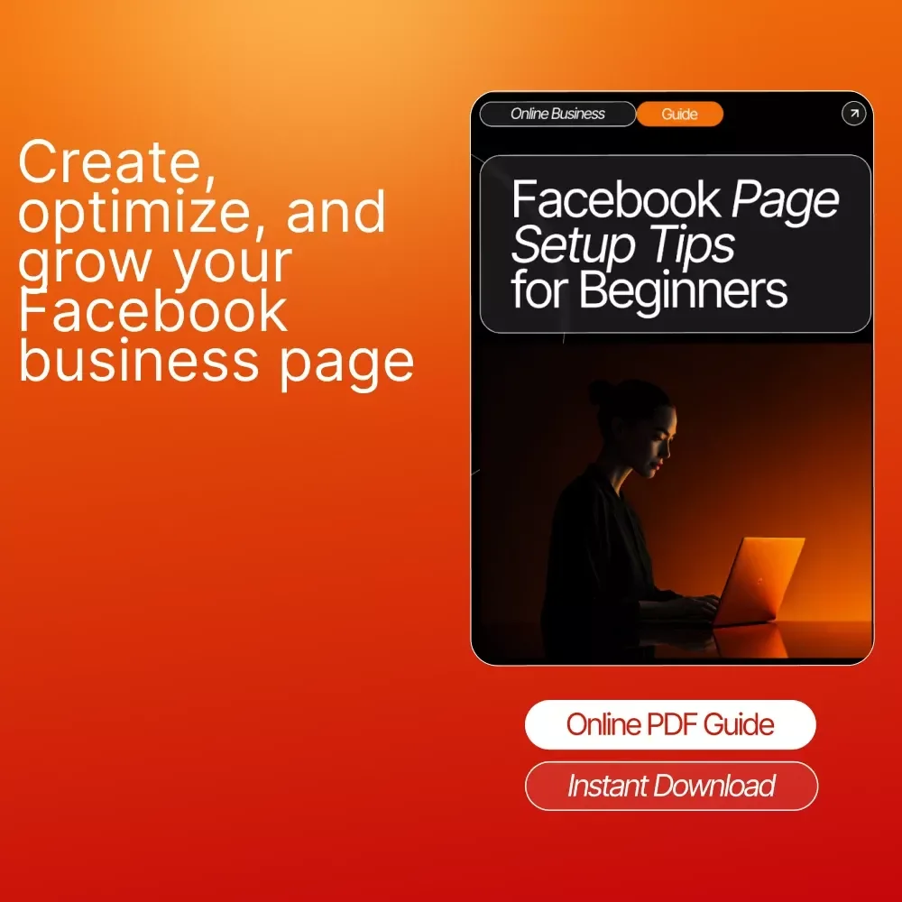 Facebook Page Setup Tips for Beginners - Complete Guide to Create, Optimize, and Grow Your Business Page