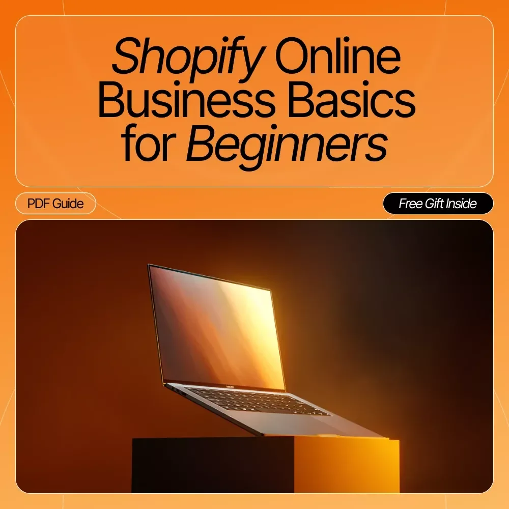 Shopify Online Business Basics for Beginners | Step-by-Step eBook for New Entrepreneurs, Small Business Owners & Creators | Learn How to Launch and Grow a Shopify Store