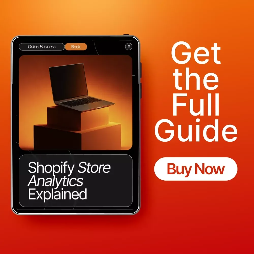 Shopify Store Analytics Explained | Digital eBook for Beginners | Learn How to Track, Understand & Use Data to Grow Your Shopify Store