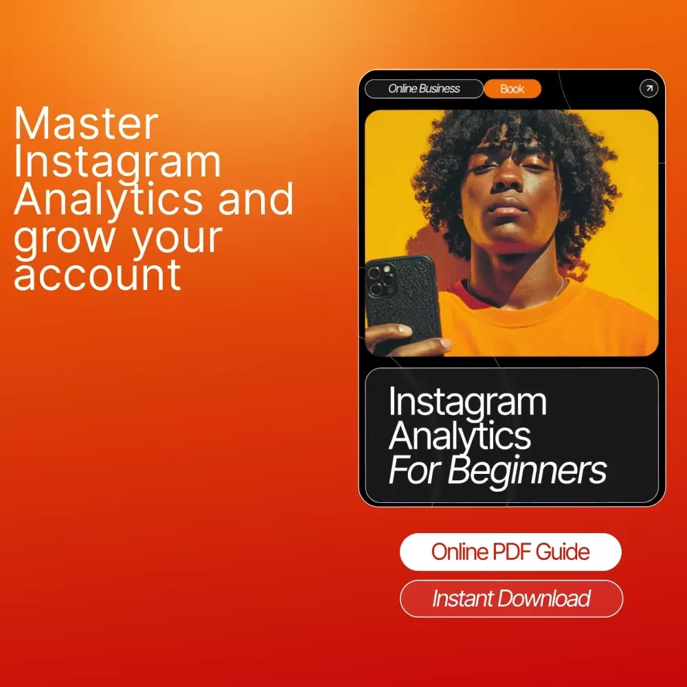 Instagram Analytics for Beginners: A Complete Guide to Mastering Instagram Insights & Boosting Your Performance