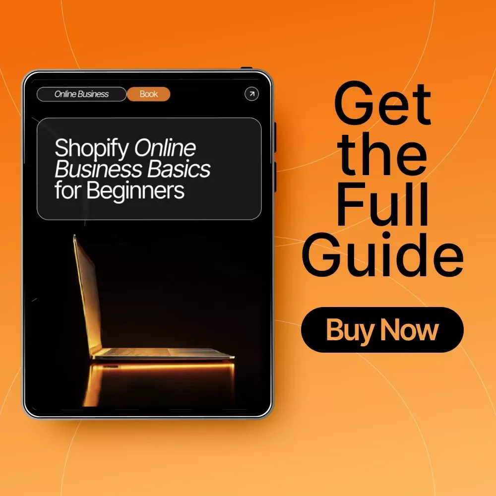 Shopify Online Business Basics for Beginners | Step-by-Step eBook for New Entrepreneurs, Small Business Owners & Creators | Learn How to Launch and Grow a Shopify Store