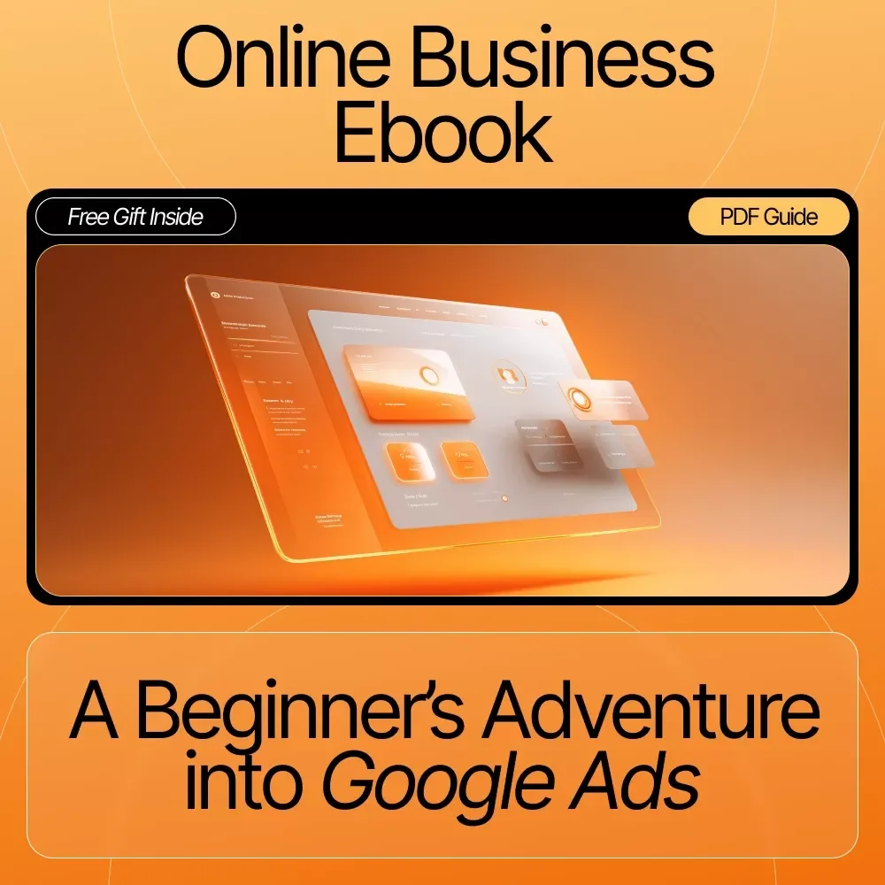 A Beginner’s Adventure into Google Ads – SEO-Friendly Digital eBook for Beginners | Google Ads Basics for Beginners | Step-by-Step PPC Starter Guide