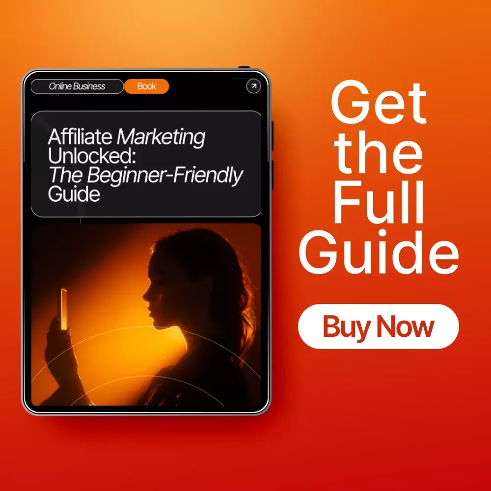 Affiliate Marketing Unlocked: The Beginner-Friendly Guide | Digital eBook for Online Income | What is affiliate marketing and how does it work | Step-by-Step Beginner Guide