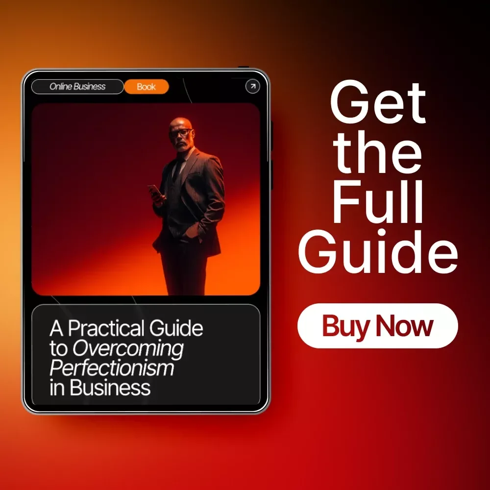 A Practical Guide to Overcoming Perfectionism in Business | Ebook for Entrepreneurs | Self-Growth Workbook | How to Get Over Perfectionism Guide