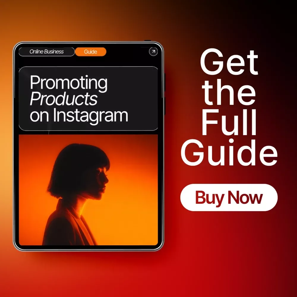Promoting Products on Instagram: A Step-by-Step Guide for Brand Growth and Sales Boost