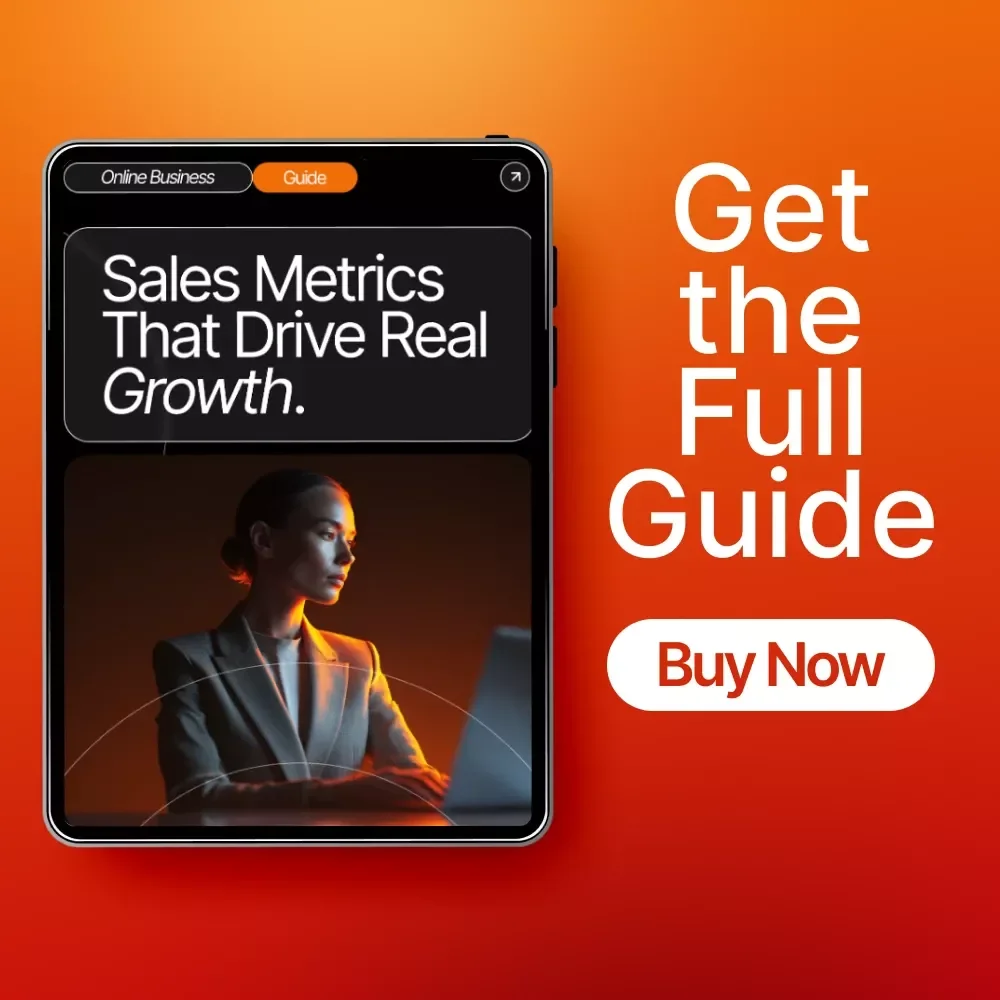 Sales Metrics That Drive Real Growth: A Comprehensive Guide to Tracking, Analyzing & Improving Sales Performance