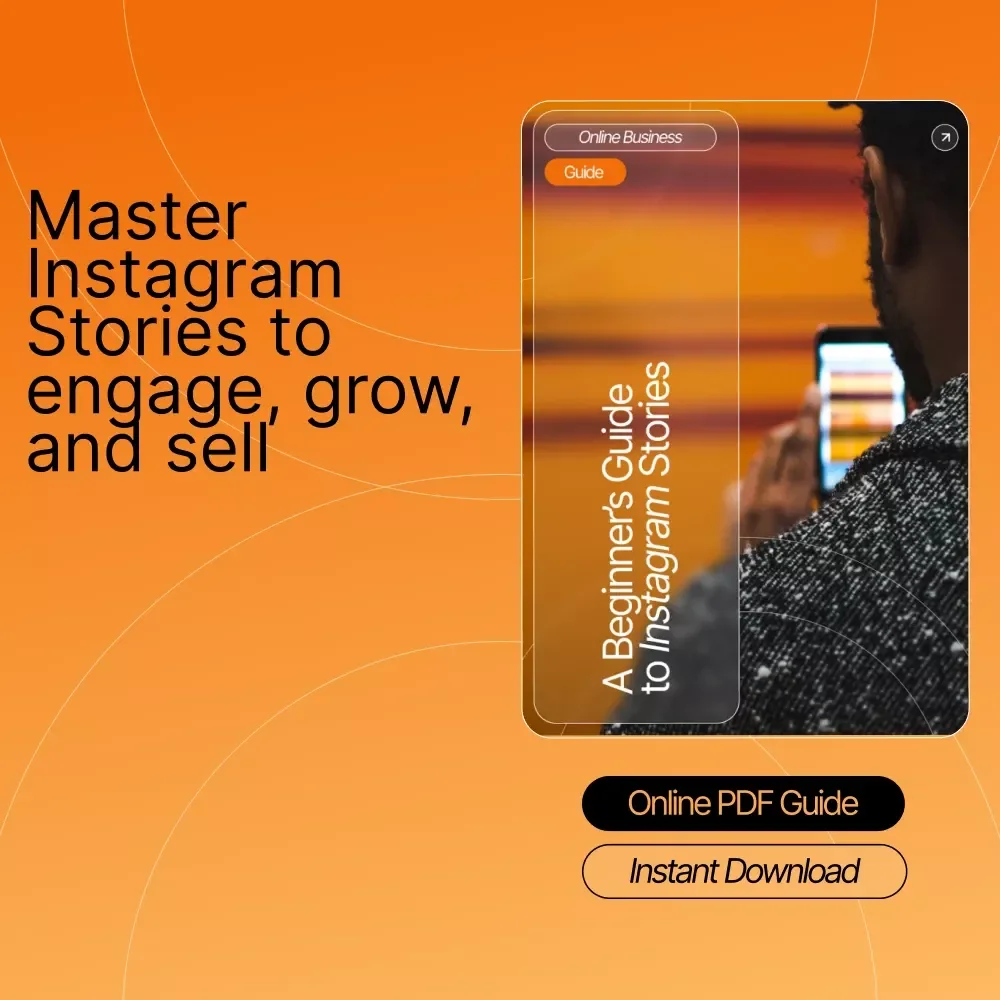 A Beginner’s Guide to Instagram Stories: Master the Art of Engaging Content & Growing Your Audience