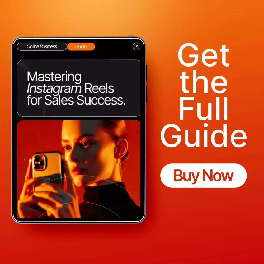 Mastering Instagram Reels for Sales Success: Boost Your Sales and Reach with Proven Strategies