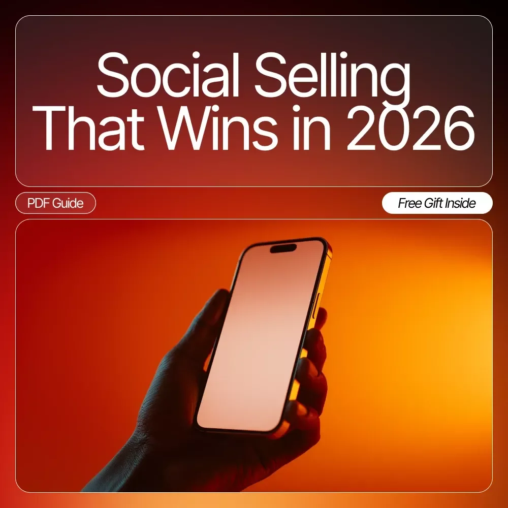 Social Selling That Wins in 2026: Your Ultimate Guide to Social Selling Trends for 2026