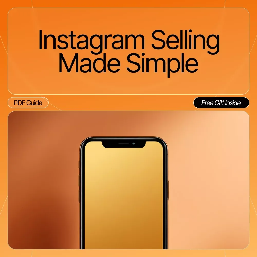Instagram Selling Made Simple: A Step-by-Step Guide to Building Your Brand and Increasing Sales on Instagram