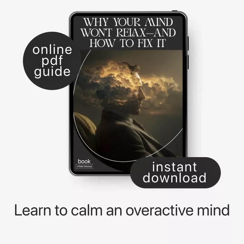 Why Your Mind Won’t Relax—and How to Fix It | Anxiety Relief eBook | Stress & Overthinking Guide | how to understand why i can't relax Mindset Workbook for Calm Living
