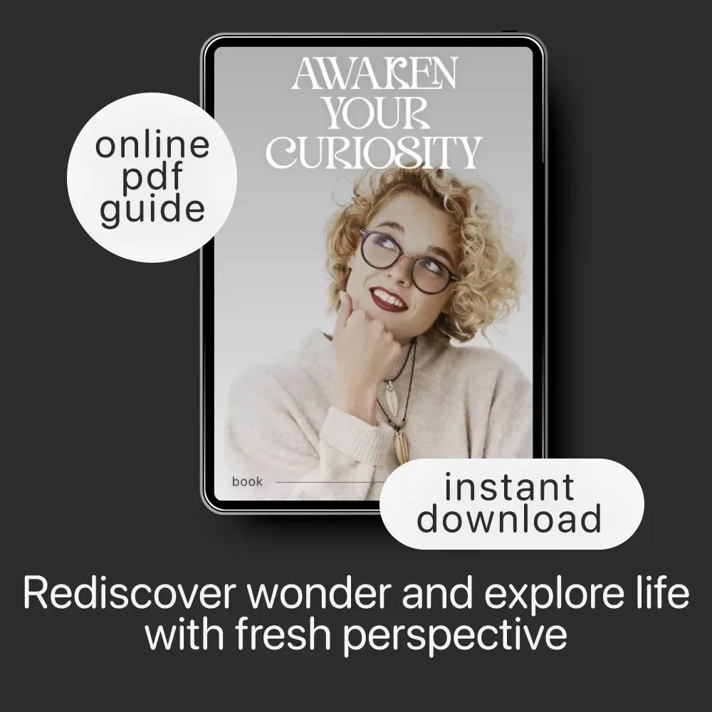 Awaken Your Curiosity | Self-Discovery eBook | Learn How to Cultivate Curiosity and Reignite Wonder in Daily Life