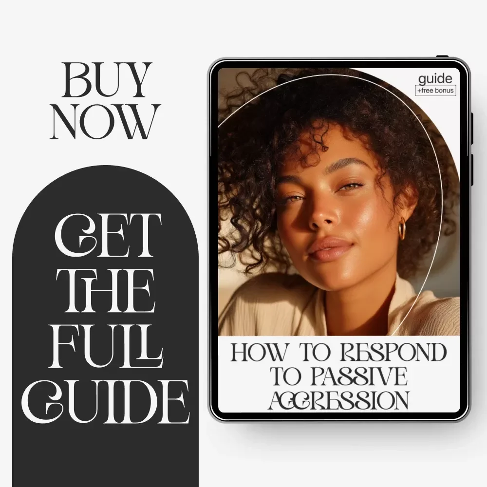 How to Respond to Passive Aggression – Digital Guide | Practical Ways to Handle Passive-Aggressive Behavior | Communication Skills for Boundaries, Emotional Control & Healthier Relationships
