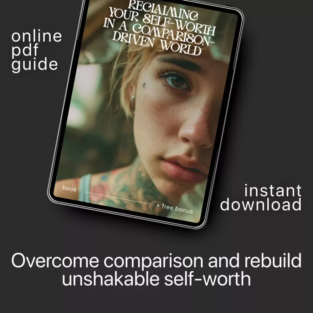 Reclaiming Your Self-Worth in a Comparison-Driven World – Self-Love & Healing eBook | how to stop feeling like i'm not enough | Confidence Reset Guide