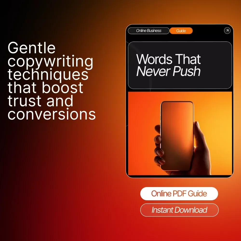 Words That Never Push — Gentle Copywriting Guide for Ethical Persuasion, Soft Selling, and copywriting tricks that don’t feel salesy | Digital Download eBook for Coaches, Creators, and Small Business Owners