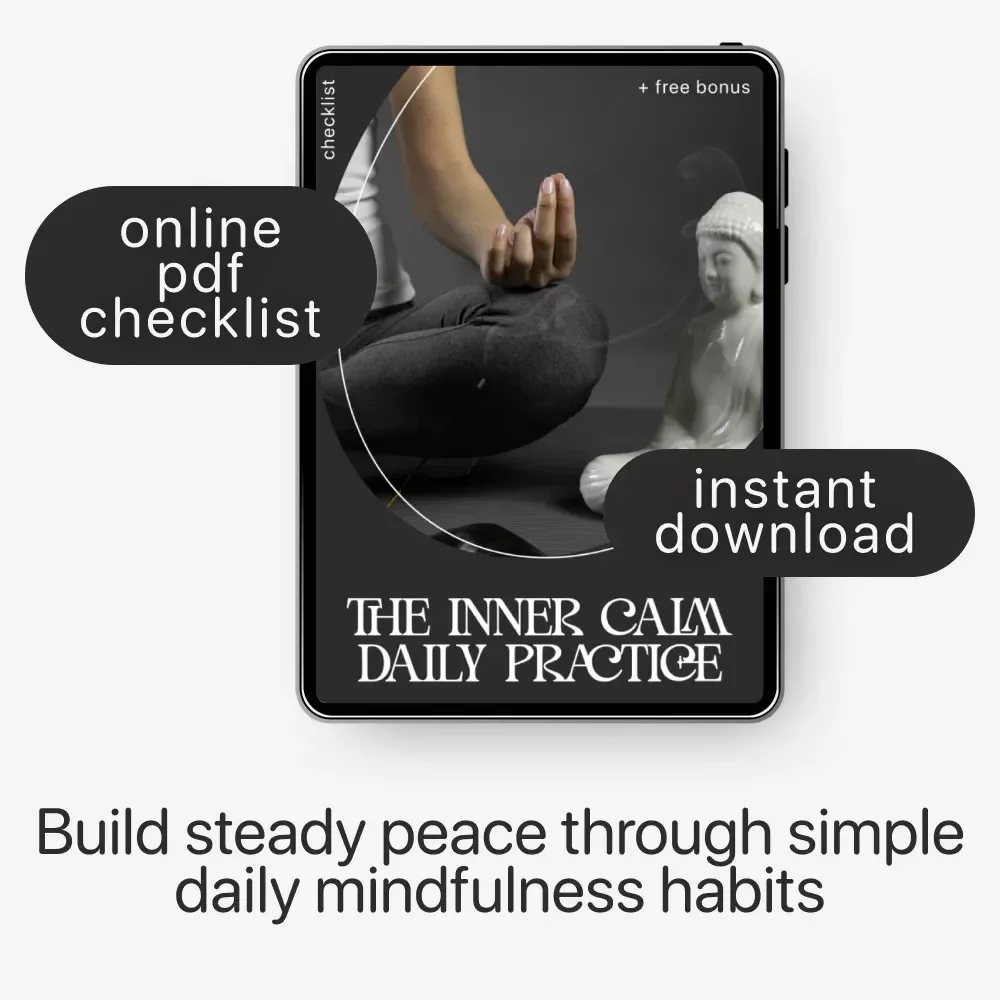 The Inner Calm Daily Practice | Printable Mindfulness Checklist for Stress Relief & Peaceful Living | How to Develop Inner Calm Through Daily Habits