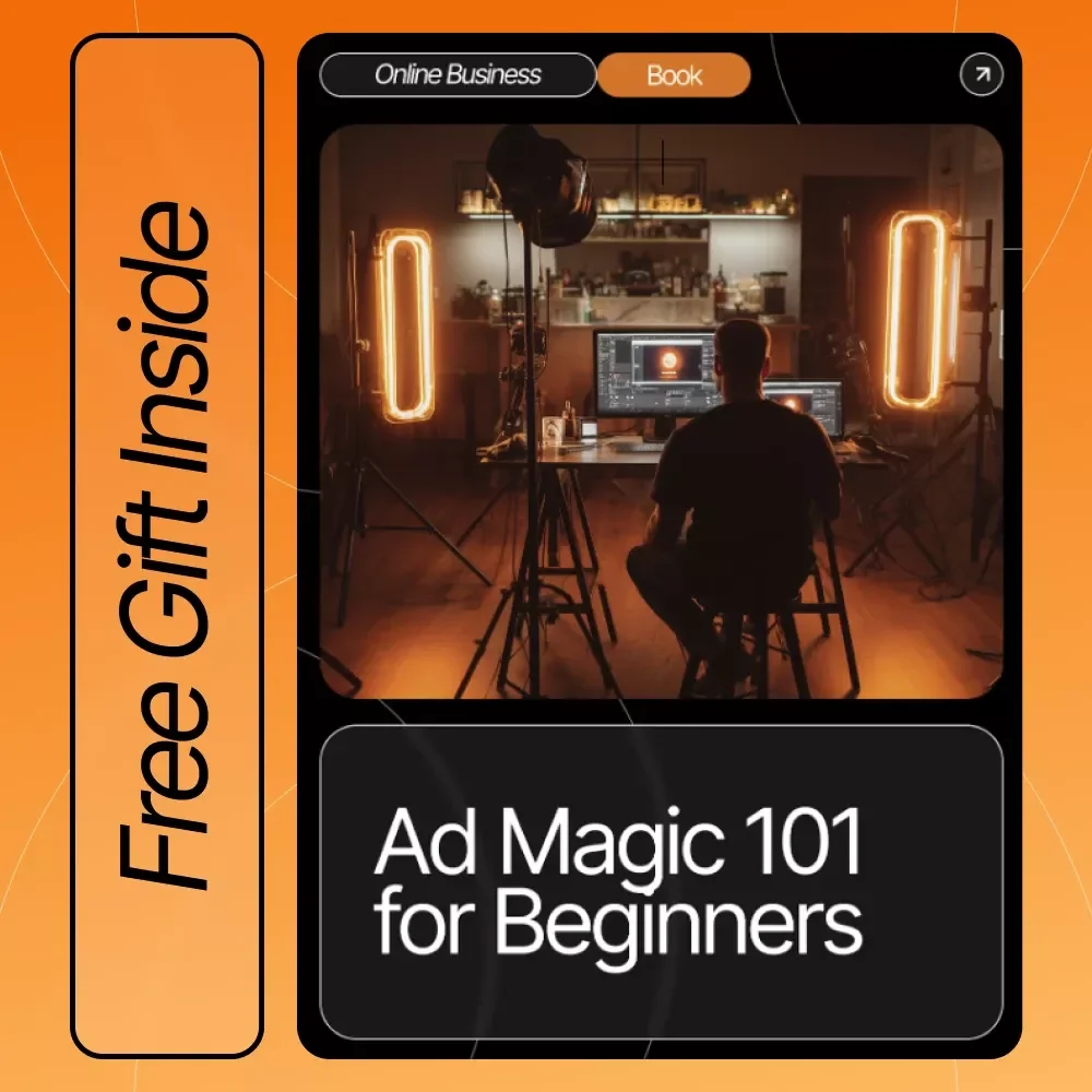 Ad Magic 101 for Beginners | Step-by-Step Ebook for Small Businesses & Creators | Learn Ads Basics for Beginners and Start Running Campaigns That Convert