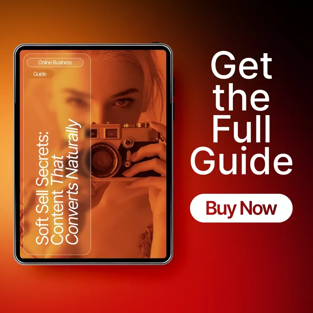 Soft Sell Secrets: Content That Converts Naturally | Digital Guide for Creators & Entrepreneurs | Learn Content Ideas for Selling Softly Without Pressure