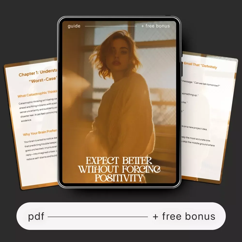 Expect Better Without Forcing Positivity – Anxiety Reframe Guide, Overthinking & Catastrophic Thinking eBook, Pattern-Shift Method, Self-Talk Prompts, Mental Health Digital Download