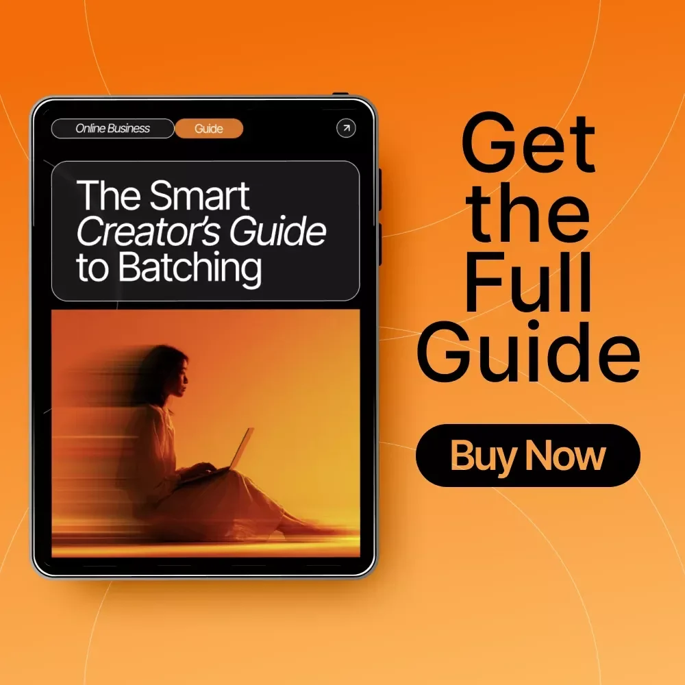 The Smart Creator’s Guide to Batching | Digital Productivity Guide for Creators & Entrepreneurs | Learn Content Batching Basics to Save Time and Stay Consistent