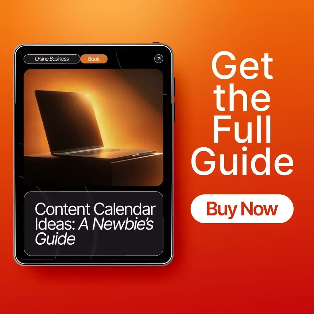 Content Calendar Ideas: A Newbie’s Guide | Easy Strategy Ebook for Beginners | Plan, Create & Schedule with Confidence | Learn Content Calendar Ideas for Newbies