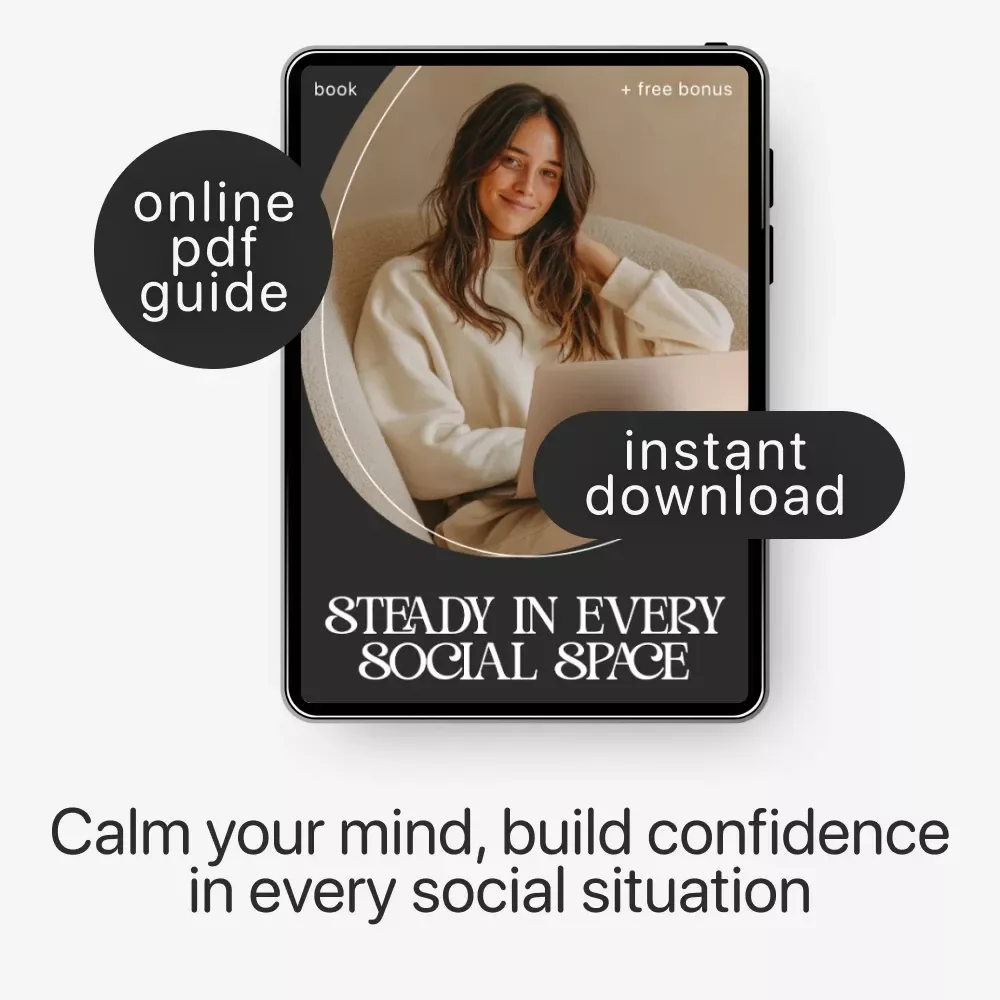 Steady in Every Social Space – eBook Guide on how to deal with social anxiety, Build Social Confidence & Stay Calm in Any Situation | Digital Download