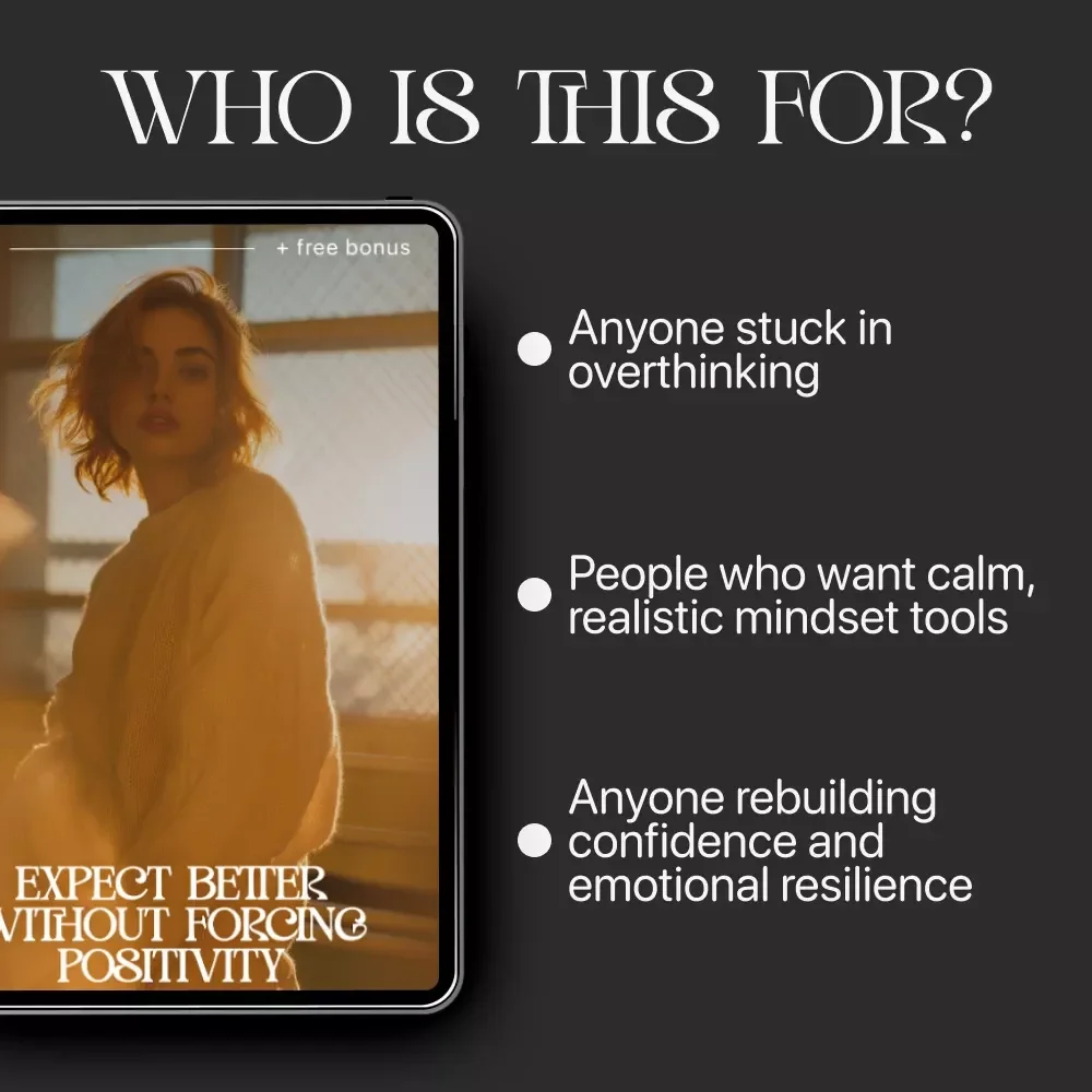 Expect Better Without Forcing Positivity – Anxiety Reframe Guide, Overthinking & Catastrophic Thinking eBook, Pattern-Shift Method, Self-Talk Prompts, Mental Health Digital Download
