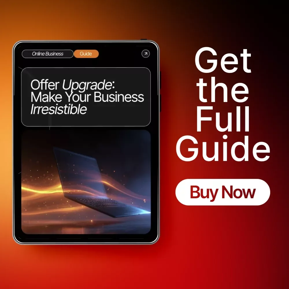 Offer Upgrade: Make Your Business Irresistible | Digital Download Guide for Entrepreneurs, Creators & Small Business Owners | Simple Ways to Improve an Offer and Boost Sales