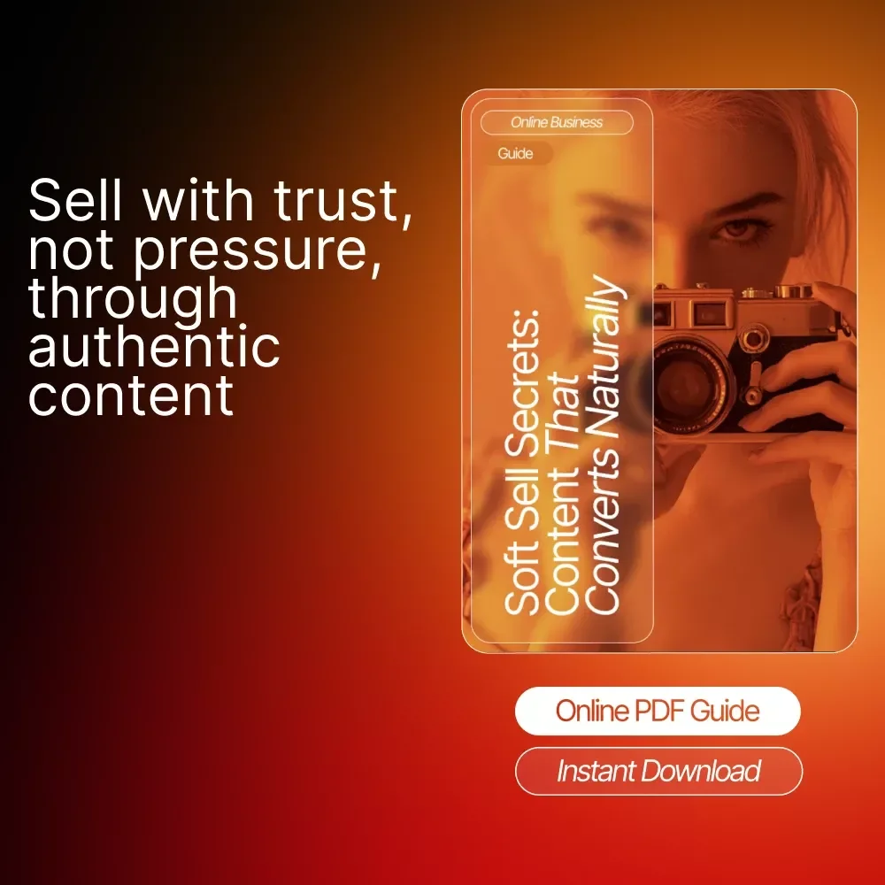 Soft Sell Secrets: Content That Converts Naturally | Digital Guide for Creators & Entrepreneurs | Learn Content Ideas for Selling Softly Without Pressure