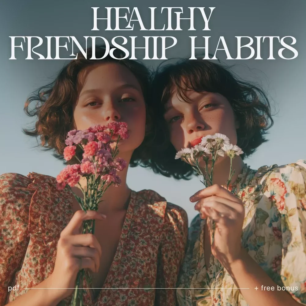 Healthy Friendship Habits | Digital Download Guide for Better Communication, Boundaries & Meaningful Connections | Self-Growth eBook for Stronger Friendships