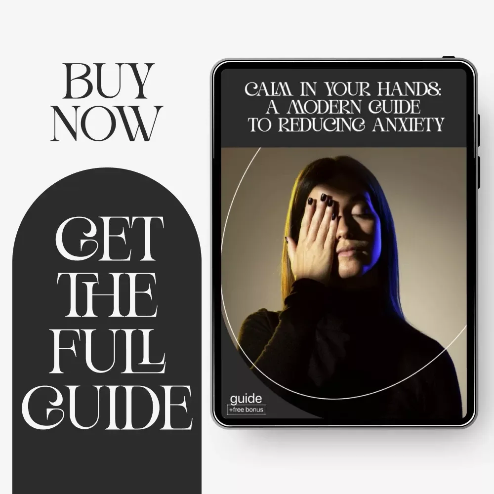 Calm in Your Hands: A Modern Guide to Reducing Anxiety | Digital Guide on How to Reduce Anxiety, Mindfulness Techniques, and Long-Term Stress Relief eBook