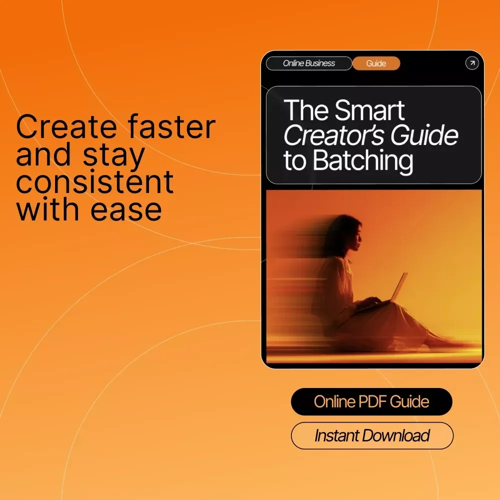 The Smart Creator’s Guide to Batching | Digital Productivity Guide for Creators & Entrepreneurs | Learn Content Batching Basics to Save Time and Stay Consistent