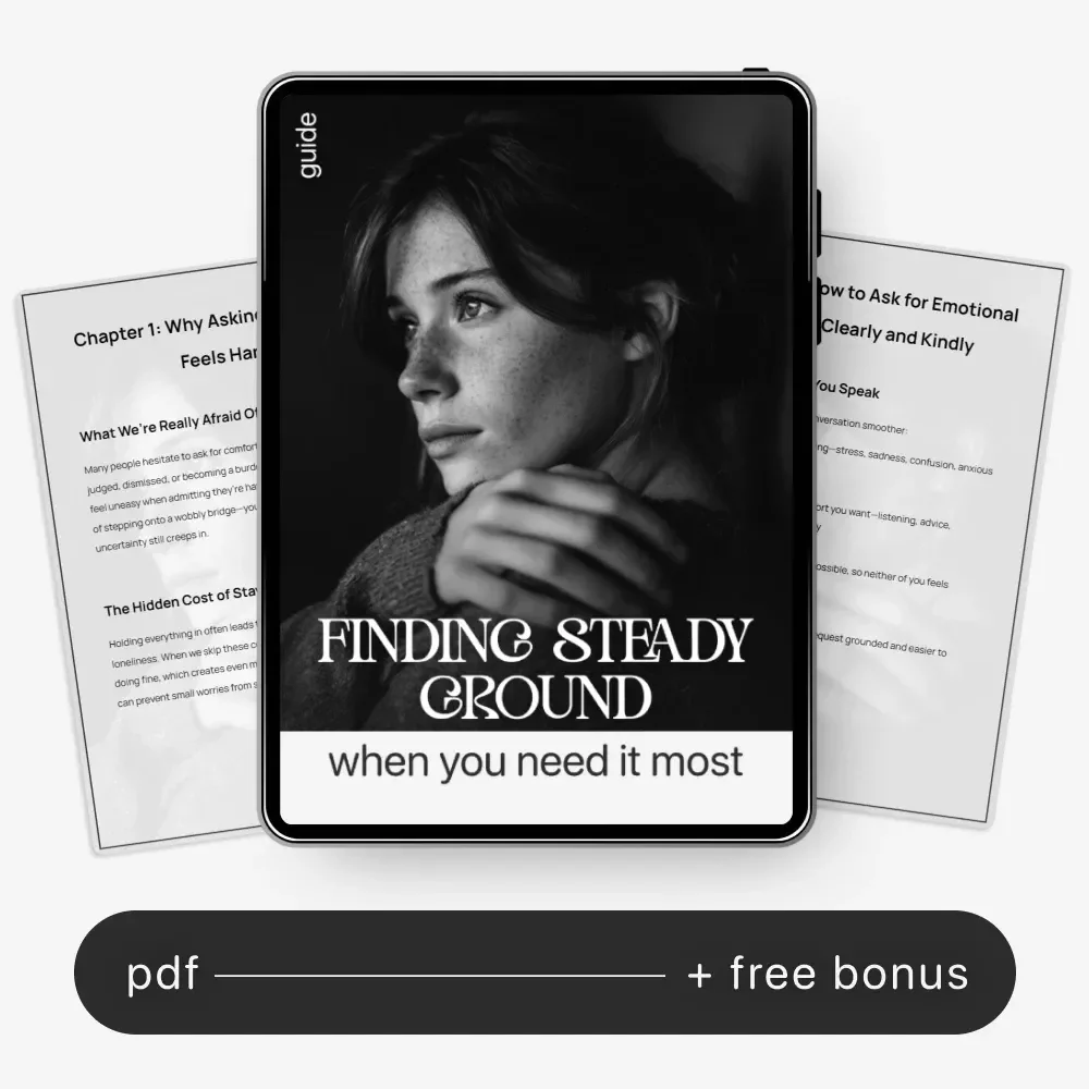 Finding Steady Ground When You Need It Most – Guide on how to ask for emotional support