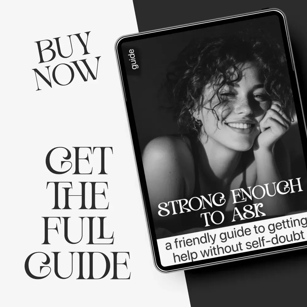 Strong Enough to Ask – A Practical Guide on How to Ask for Help Without Feeling Weak | Confidence, Communication & Emotional Strength Digital Download
