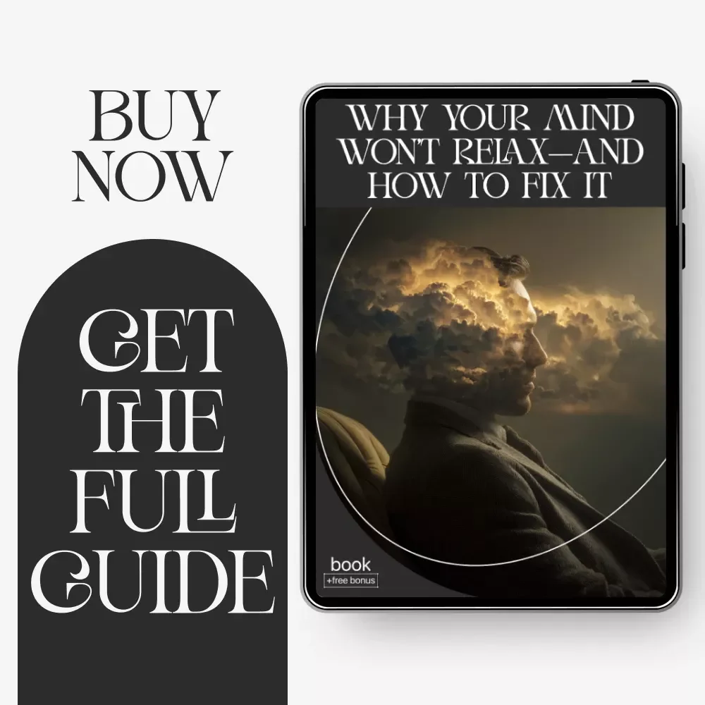 Why Your Mind Won’t Relax—and How to Fix It | Anxiety Relief eBook | Stress & Overthinking Guide | how to understand why i can't relax Mindset Workbook for Calm Living