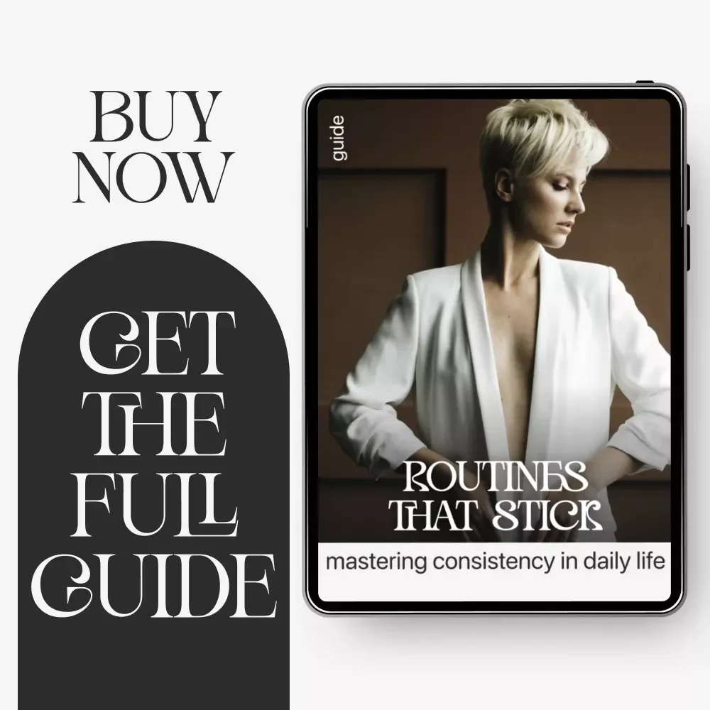 Routines That Stick: Mastering Consistency in Daily Life | How to Stay Consistent with Routines | Digital Productivity & Habit-Building Guide | Instant Download