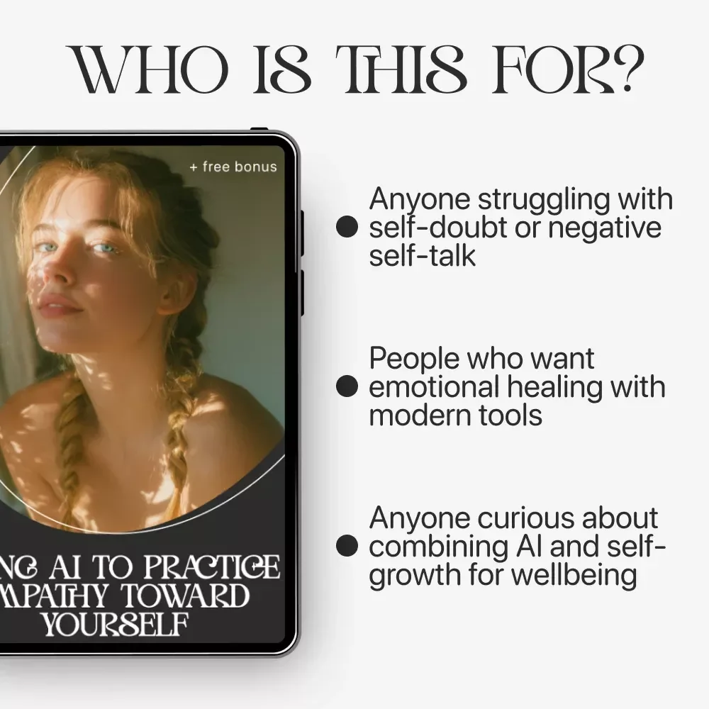 Using AI to Practice Empathy Toward Yourself – Self-Compassion AI Guide, Digital eBook, Mental Health Workbook, Journaling with AI, Mindfulness & Emotional Growth Download