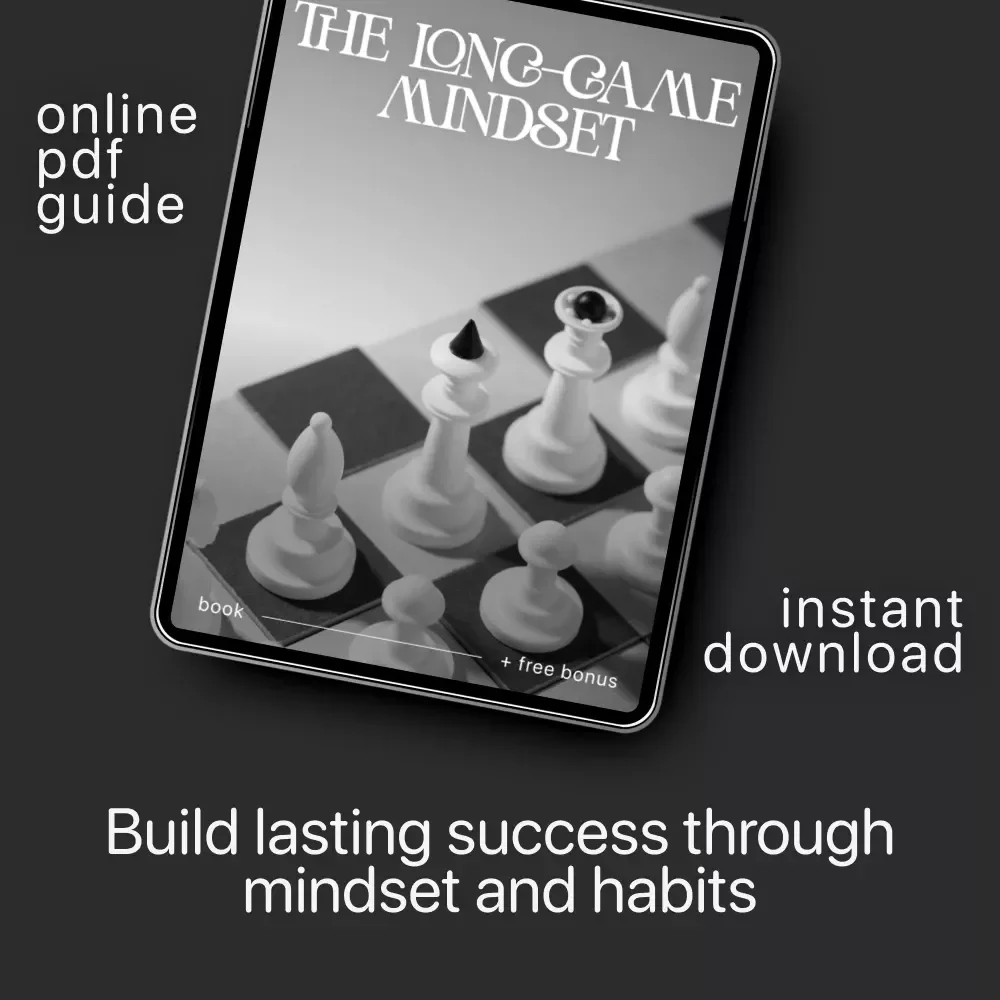 The Long-Game Mindset | Ebook on How to Build a Mindset for Long-Term Success, Sustainable Growth & Resilience