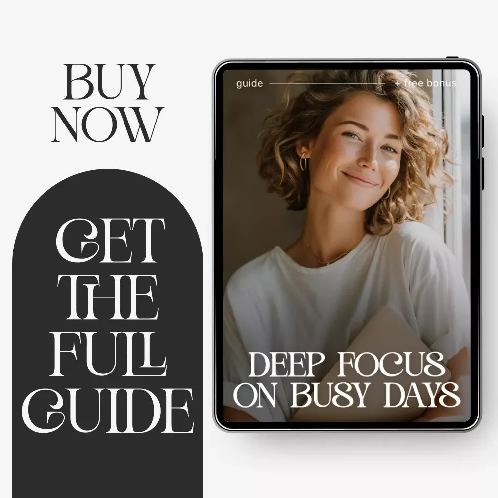 Deep Focus on Busy Days: Ultimate Guide to Deep Work Focus During Busy Days, Boost Productivity & Manage Distractions