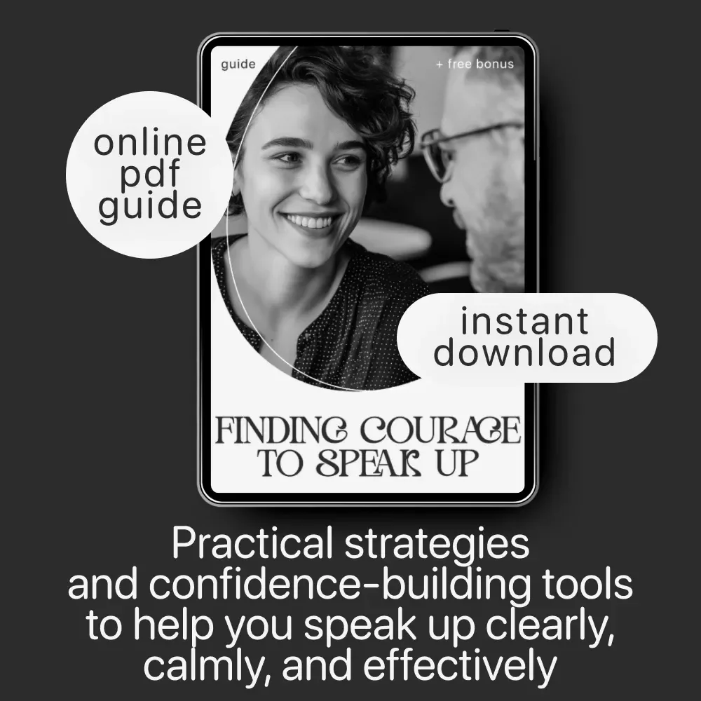Finding Courage to Speak Up | Digital Guide for Building the courage to speak up in tough moments | Communication Toolkit for Stressful Interactions