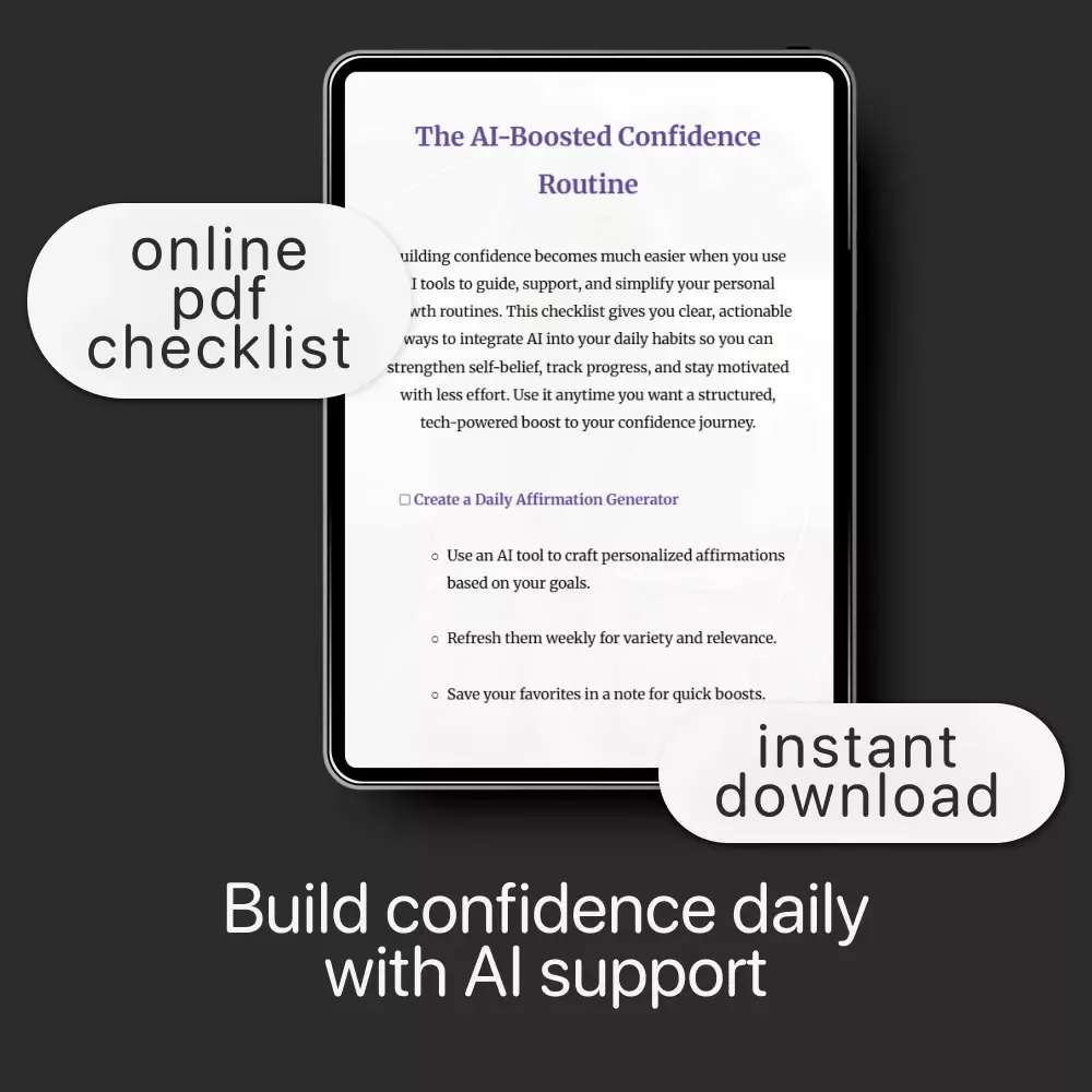 The AI-Boosted Confidence Routine | Checklist with AI Suggestions for Building Confidence Routines and Strengthening Daily Self-Belief
