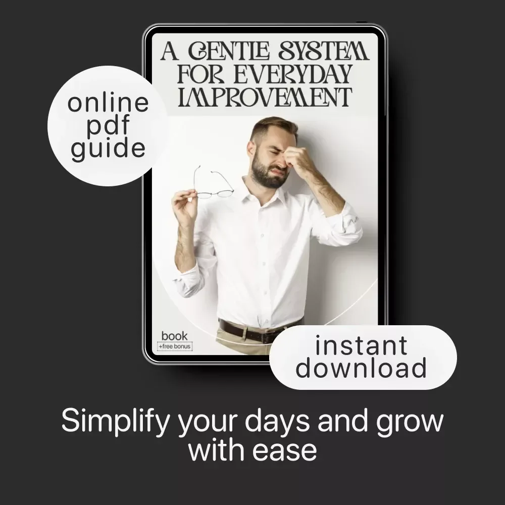 A Gentle System for Everyday Improvement | Ebook on How to Create a Simple System for Life Improvement and Build Consistent Habits with Ease