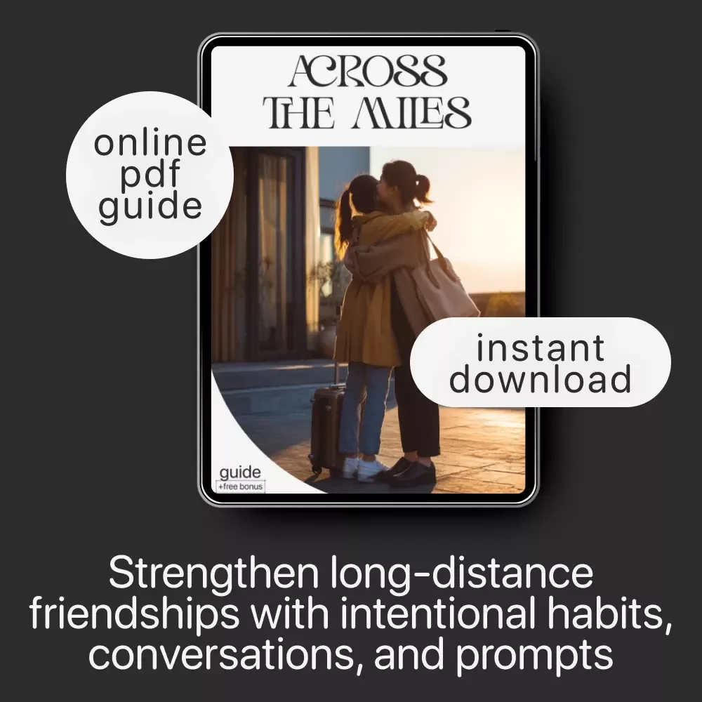 Across the Miles — Long-Distance Friendship Guide, Digital Download eBook, Communication Rituals, Connection-Building Prompts, Relationship Checklist