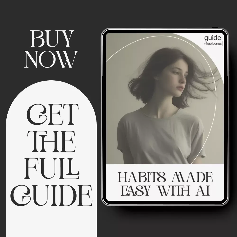 Habits Made Easy With AI | Guide on How to Use AI to Build Simple Daily Habits and Stay Consistent Effortlessly