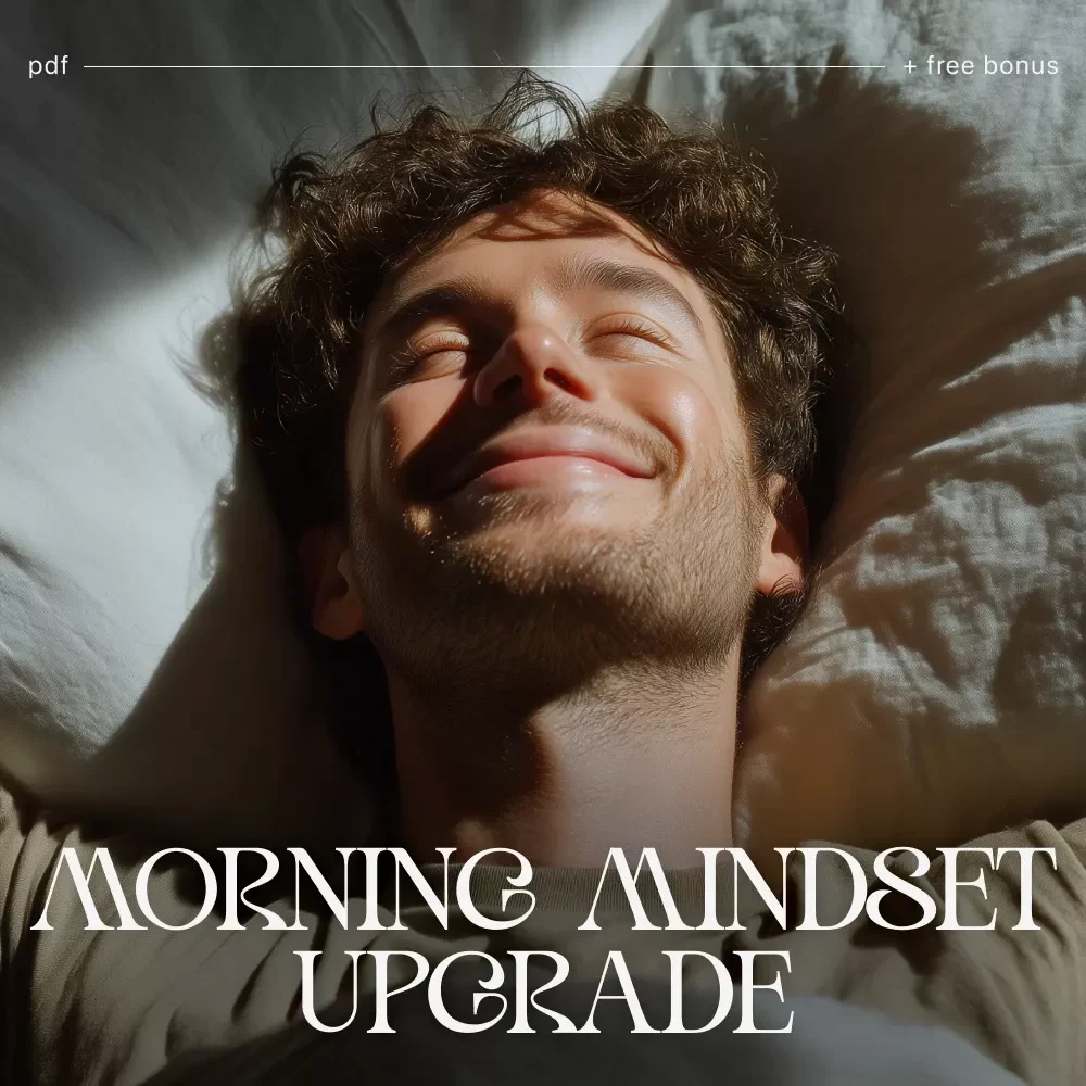 The Morning Mindset Upgrade | Daily Routine Checklist for Positivity & Focus | How to Improve Your Mindset Every Morning
