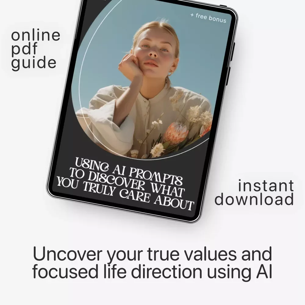 Using AI Prompts to Discover What You Truly Care About | Digital Self-Reflection Guide, AI Prompts Workbook, Core Values Discovery eBook, Personal Growth Download
