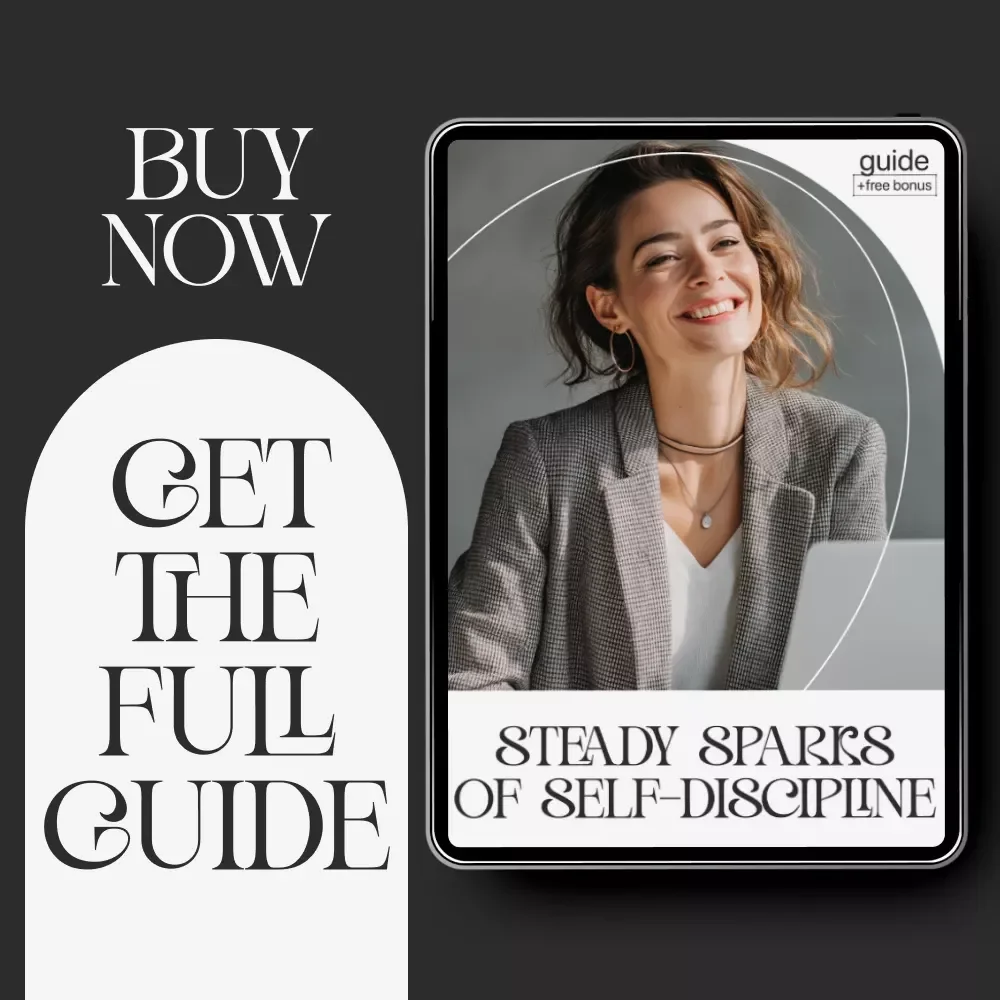 Steady Sparks of Self-Discipline | Self-Discipline Practices Guide for Consistent Habits, Motivation & Everyday Productivity | Digital Download